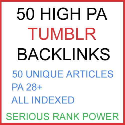 50 High PA 28+ Tumblr Backlinks Unique Content 50 High PA 28+ Tumblr Backlinks Unique Content