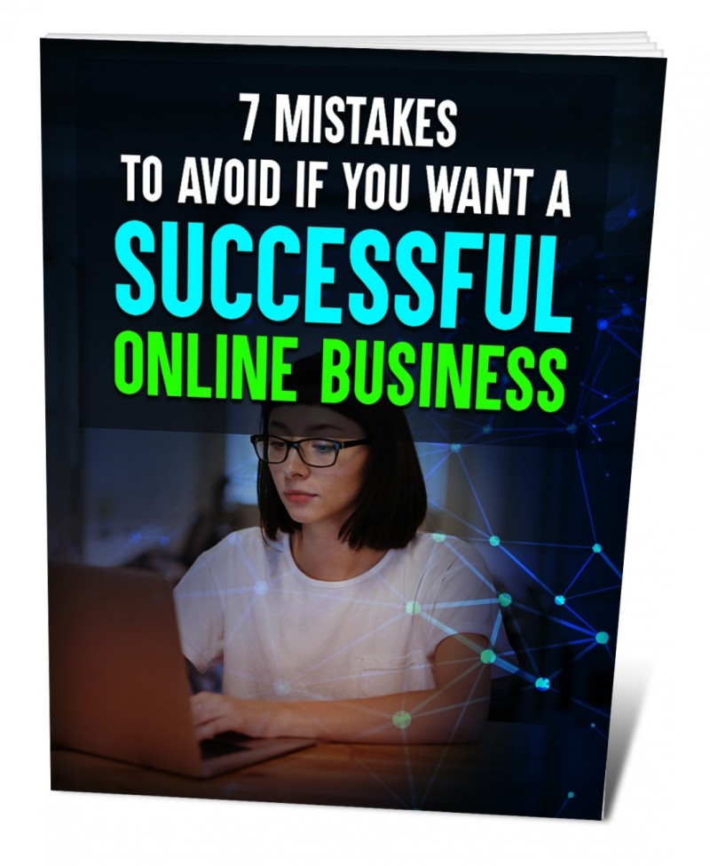 7 Mistakes to Avoid in Online Business 7 Mistakes to Avoid in Online Business